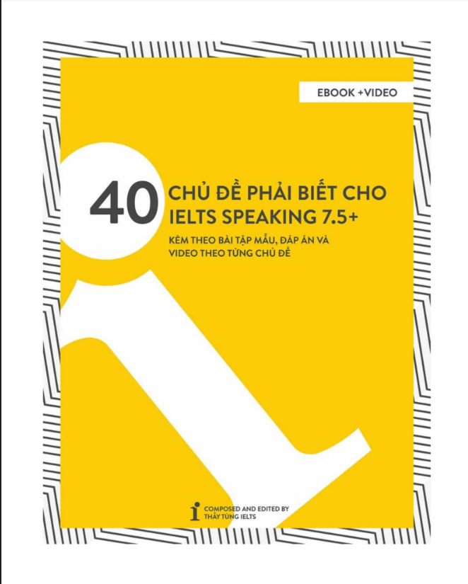 Sách 40 chủ đề phải biết cho IELTS Speaking 7.5+