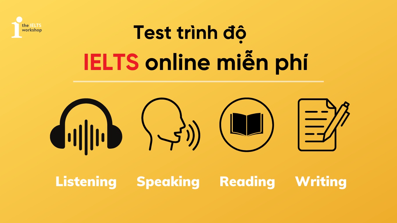 Bài test trình độ IELTS online miễn phí – Trả kết quả ngay