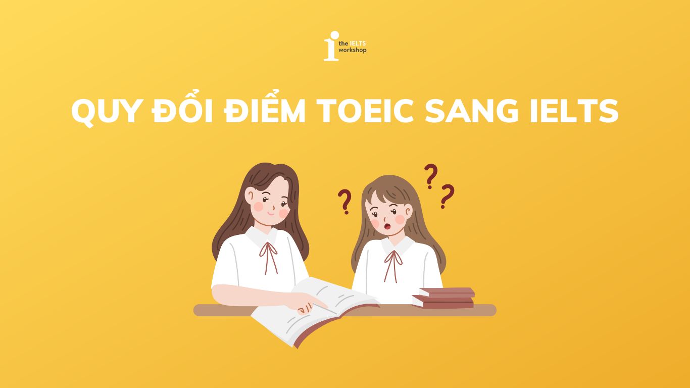 quy đổi điểm toeic sang ielts