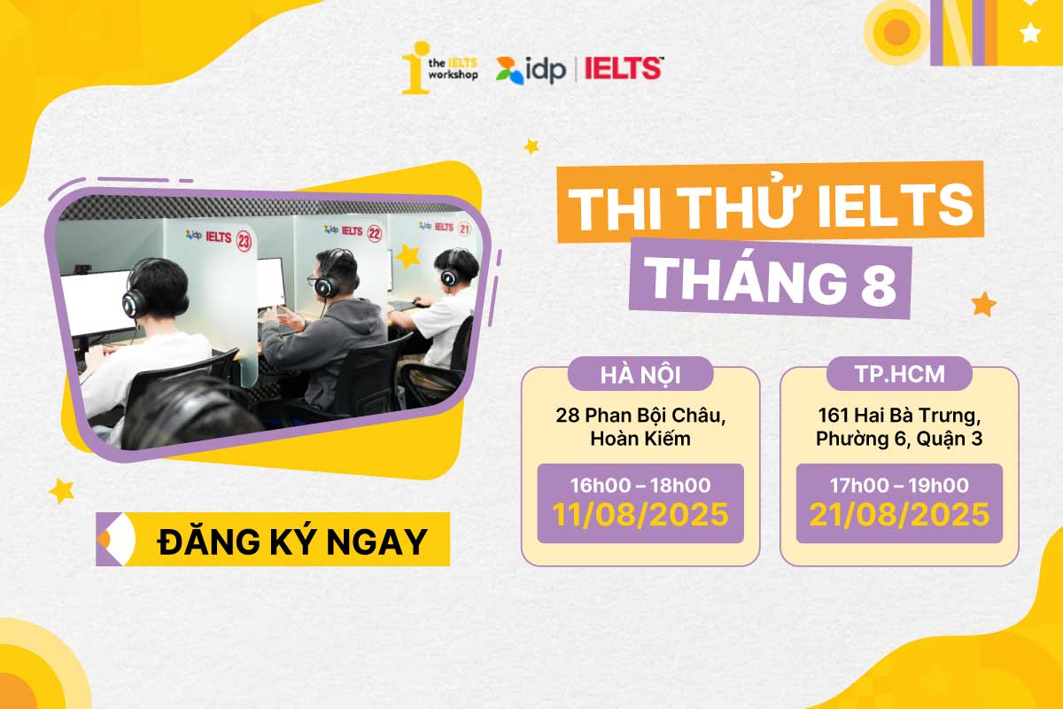 Thi thử IELTS cùng IDP và The IELTS Workshop tháng 8